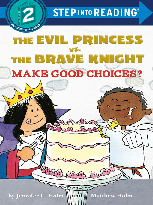 Title details for The Evil Princess vs. the Brave Knight by Jennifer L. Holm - Wait list